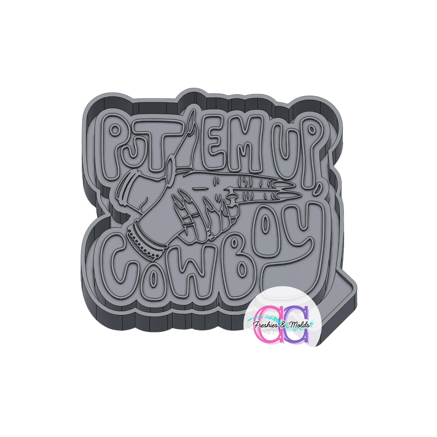 Put em up cowboy Freshie Mold