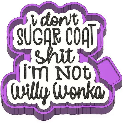 I dont sugar coat Freshie Mold