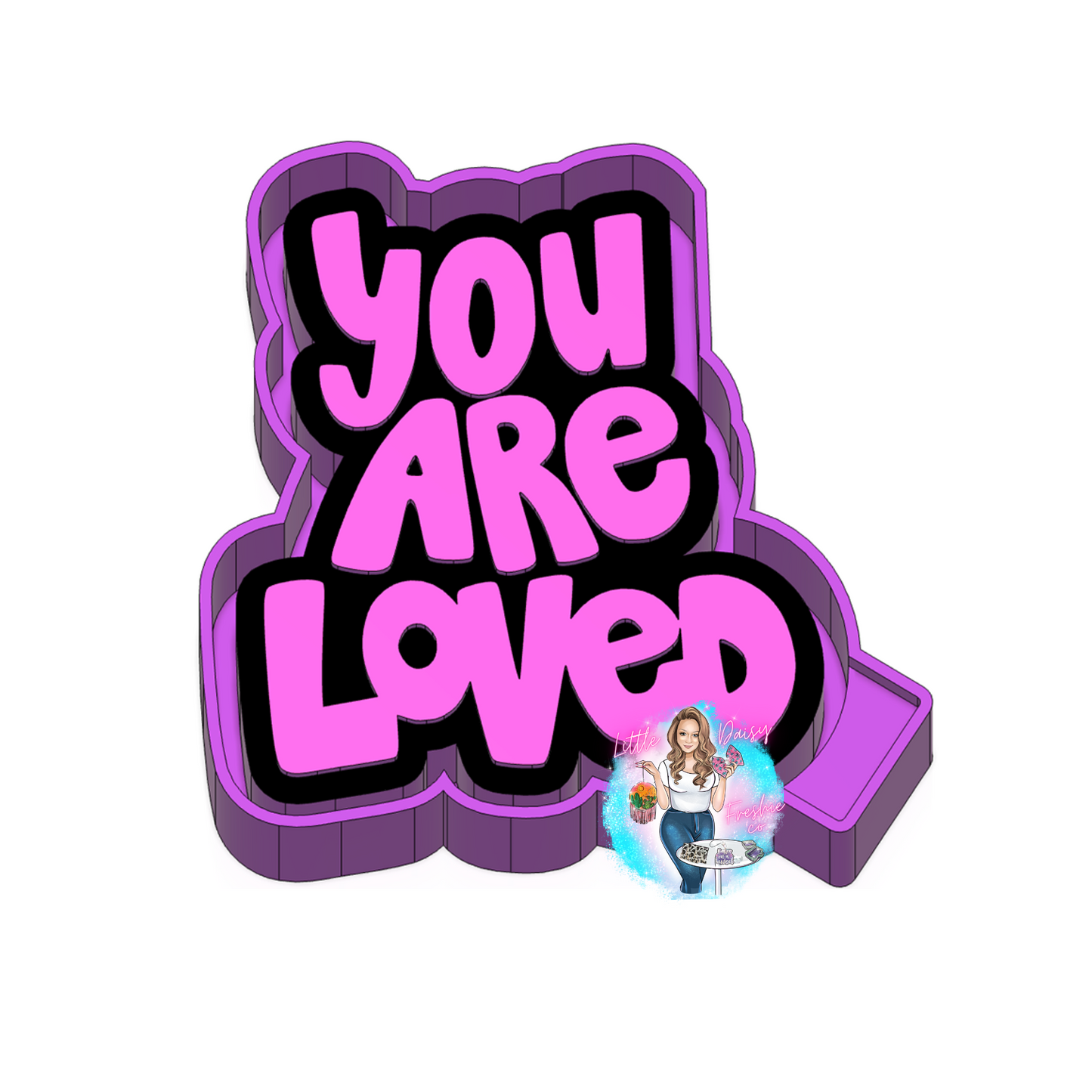 You are Loved Freshie Mold