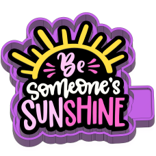 Be someone's sunshine Freshie Mold