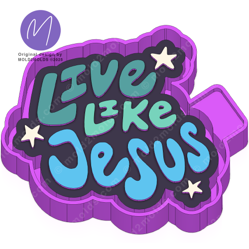 Live like Jesus Freshie Mold