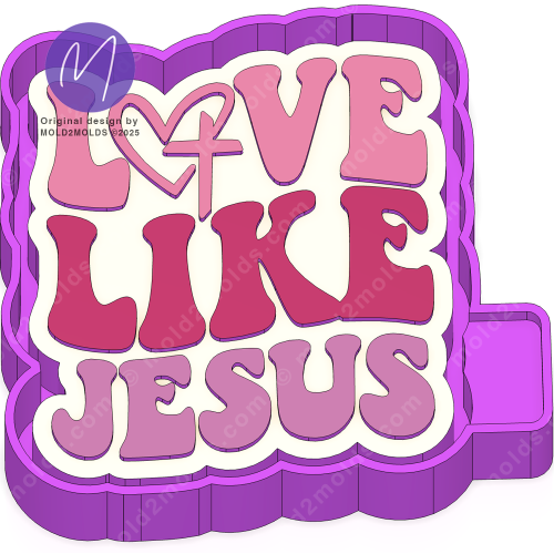 Love like Jesus Freshie Mold