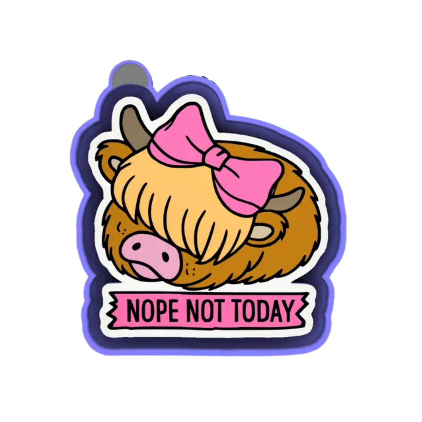 Nope not today Highland Freshie Mold