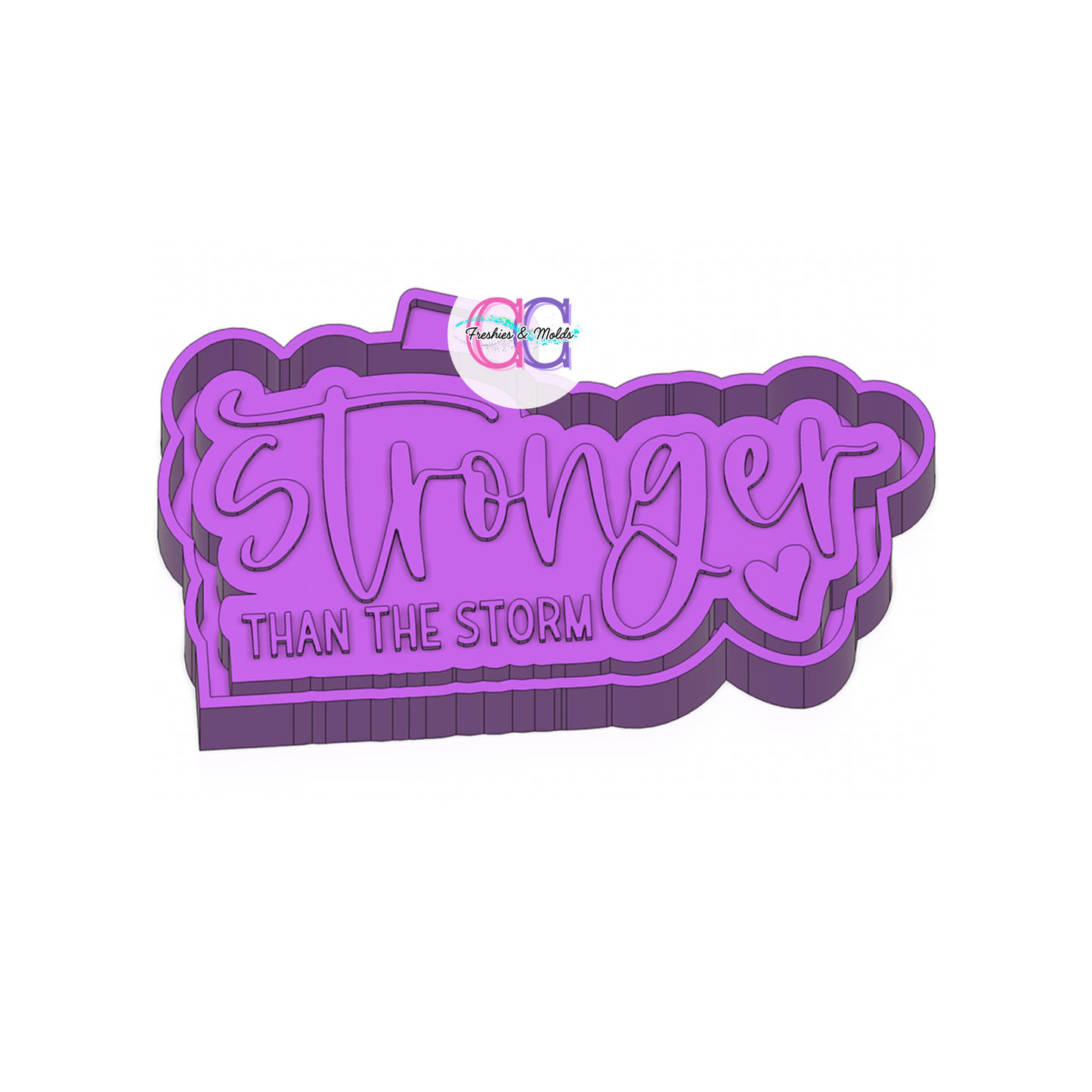 Stronger than the storm Freshie Mold