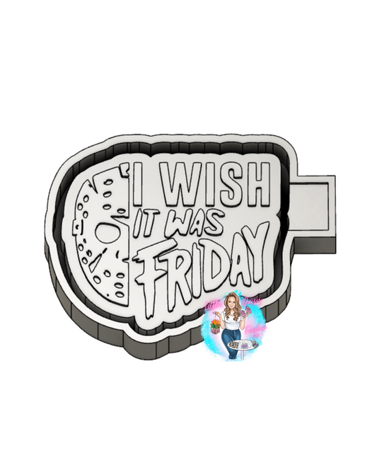 Wish it was Friday Freshie mold