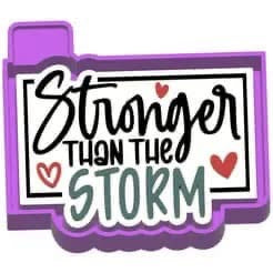 Stronger than the storm Freshie mold