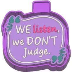 We listen, we don’t judge Freshie mold