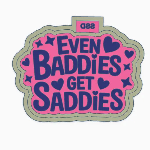 Even Baddies Ger Saddies Freshie mold