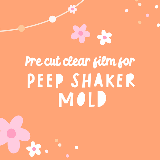 Pre-cut clear film for Peep shaker mold