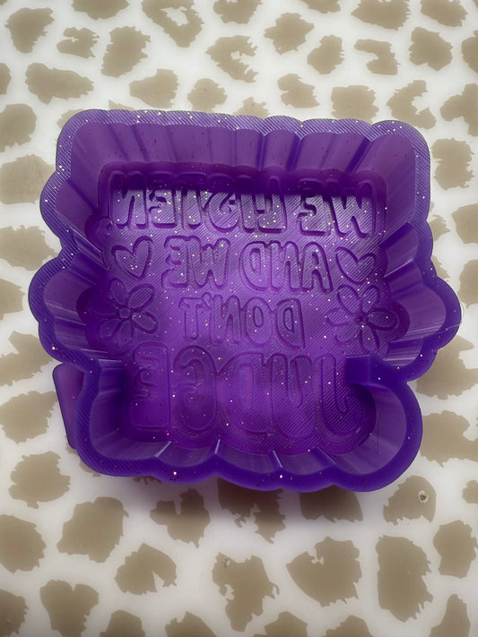 we listen and we don't judge B GRADE mold