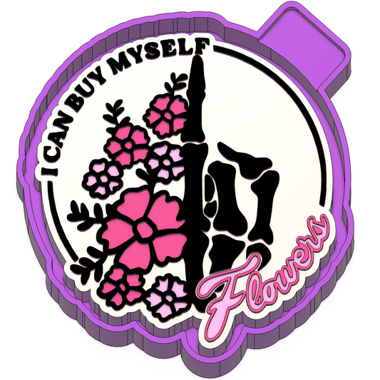I can buy myself flowers Freshie mold