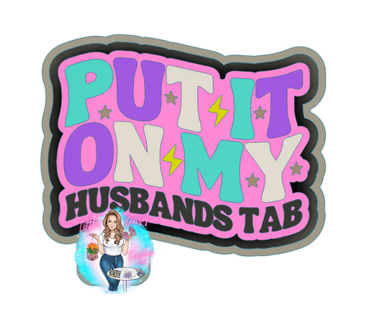 Put it on my husbands Tab Freshie Mold