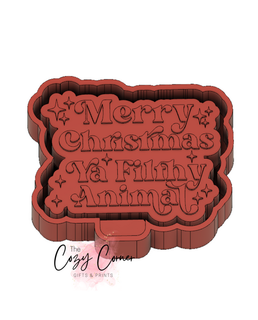 Merry Christmas Ya Filthy Animal freshie mold