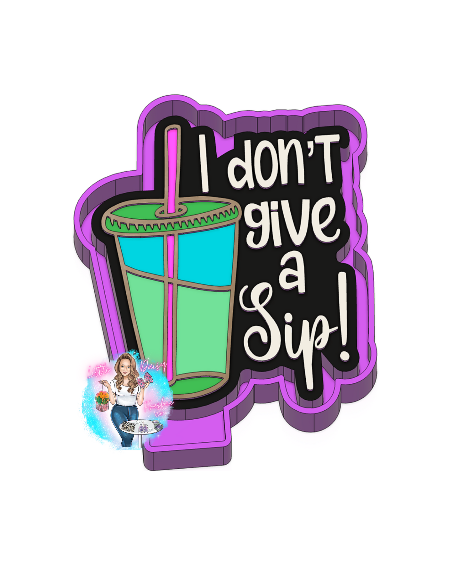 Done Give a Sip Freshie Mold