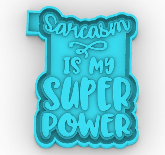 Sarcasm is my super power Freshie mold