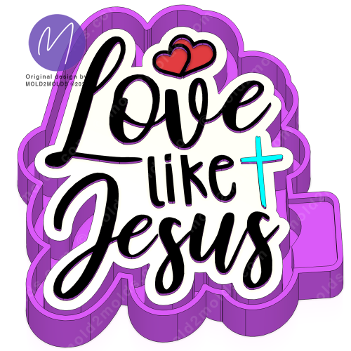Love like Jesus Freshie Mold