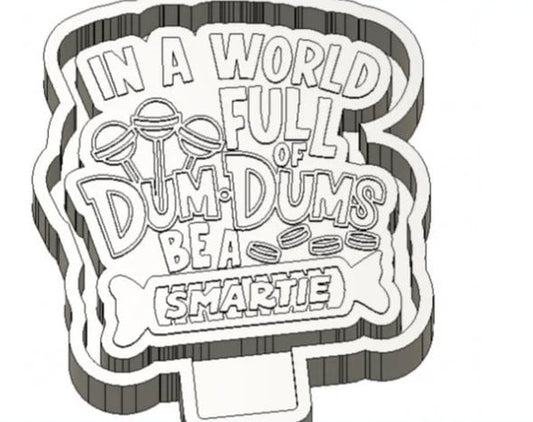 World full of dum dums freshie mold